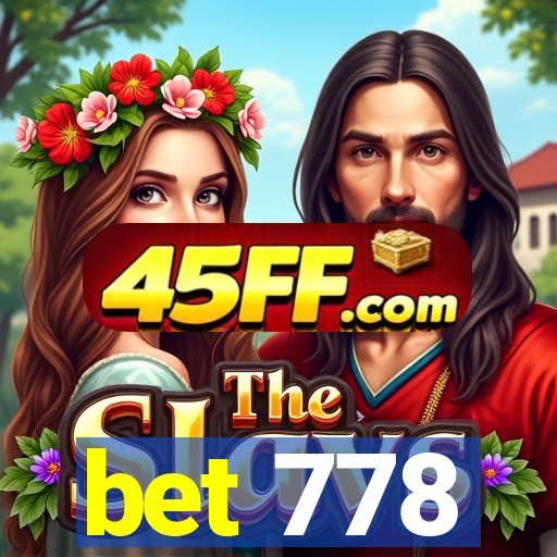 bet 778